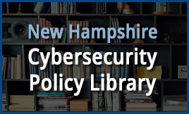 New Hampshire Cybersecurity Policy Library